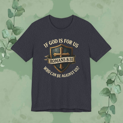 If God Is for Us Romans 8:31 T-Shirt | Christian Faith Tee | True Vine Design