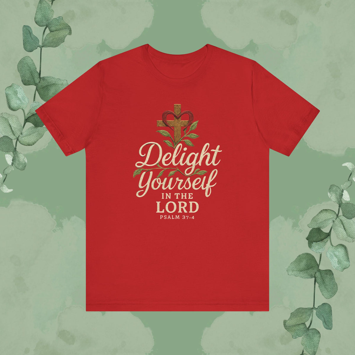 Delight Yourself in the Lord – Psalm 37:4 T-Shirt
