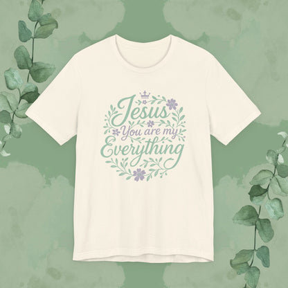 "Jesus You Are My Everything" Christian T-Shirt