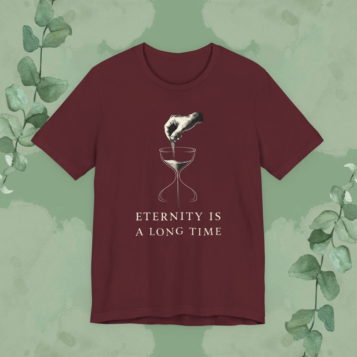 Eternity Is a Long Time T-Shirt