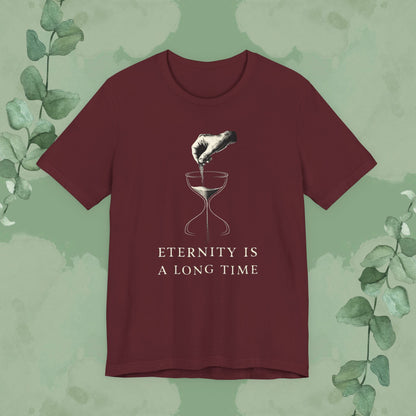 Eternity Is a Long Time T-Shirt