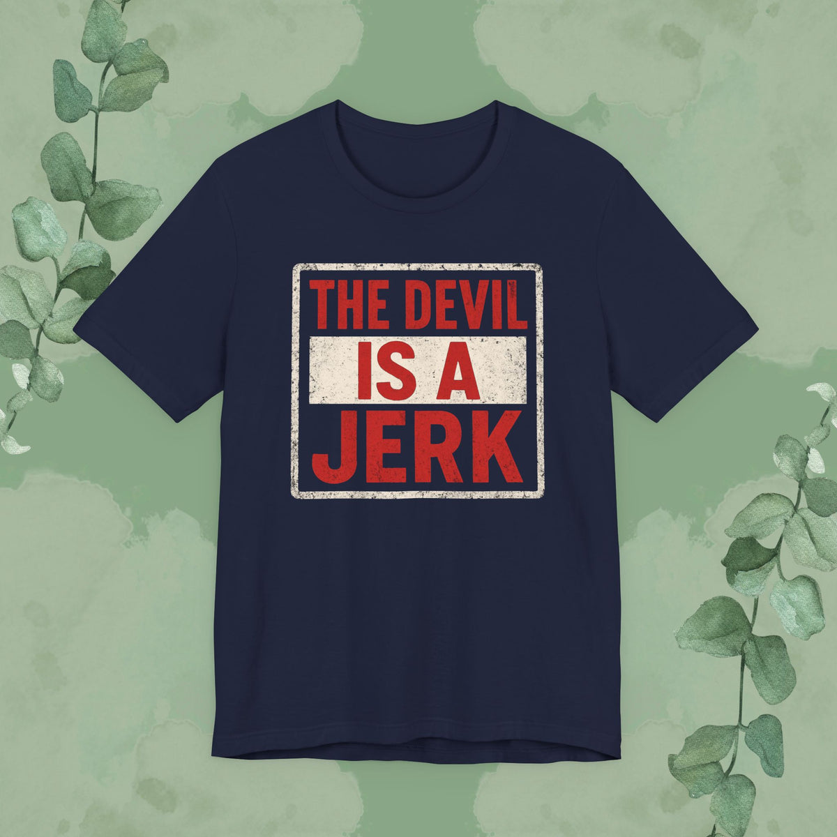 The Devil Is a Jerk T-Shirt | Bold Christian Statement Tee | True Vine Design