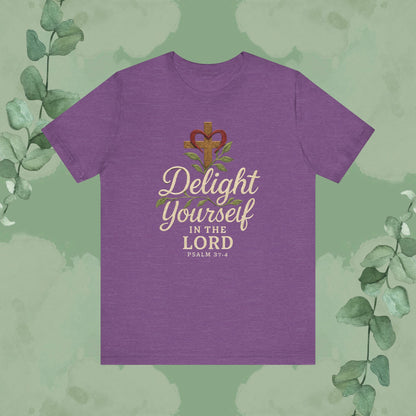 Delight Yourself in the Lord – Psalm 37:4 T-Shirt