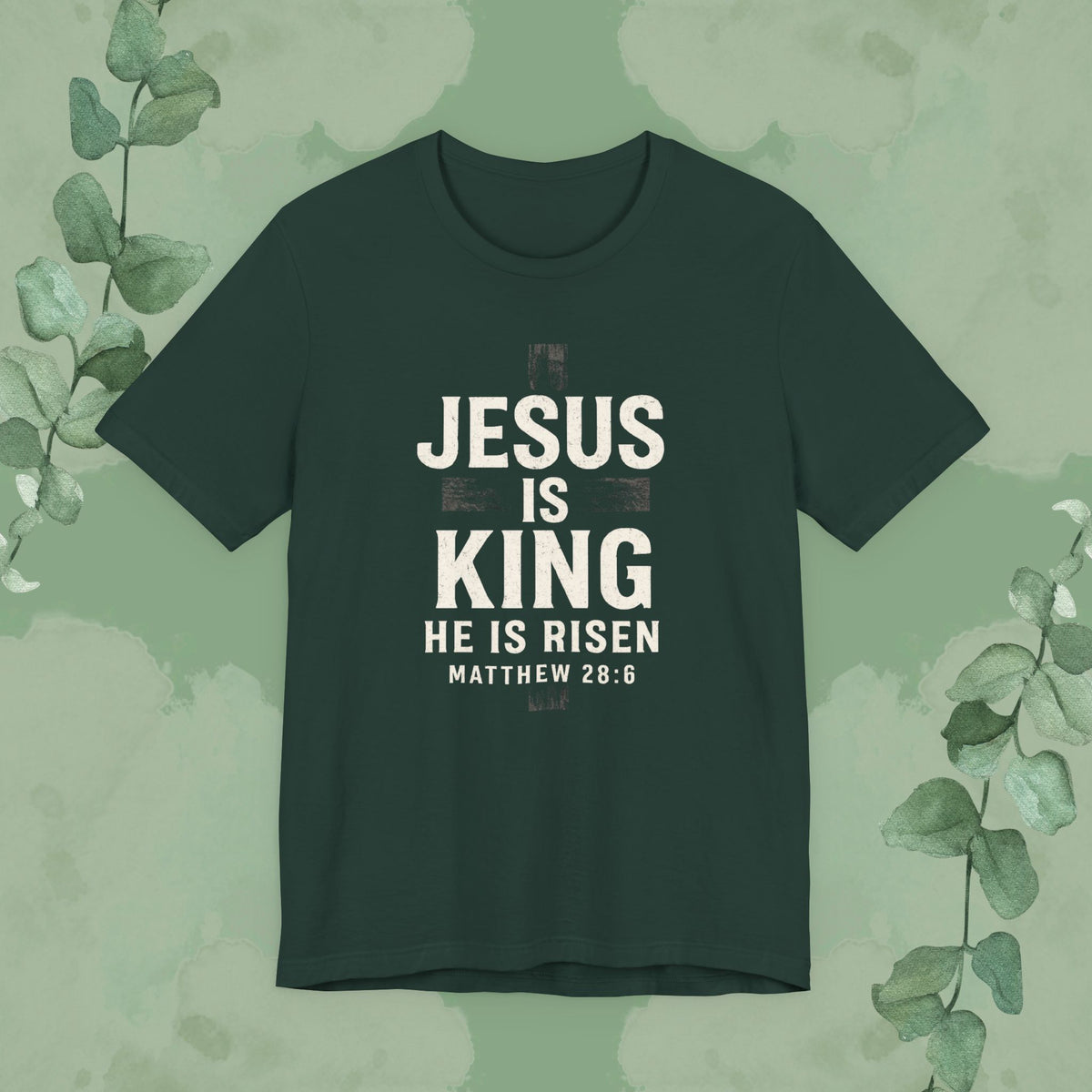 Jesus Is King – He Is Risen T-Shirt