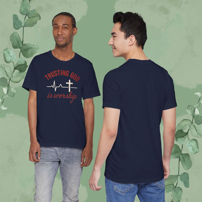 Trusting God is Worship — Christian T-Shirt