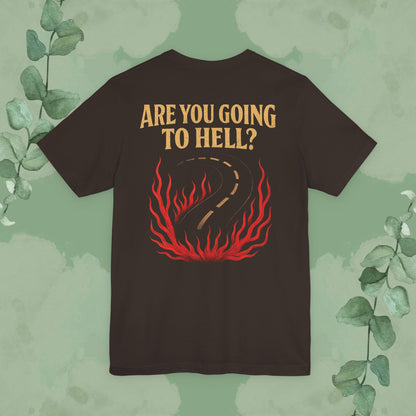 Are You Going to Hell? Front & Back Christian T-Shirt | Evangelism Conversation Starter Tee