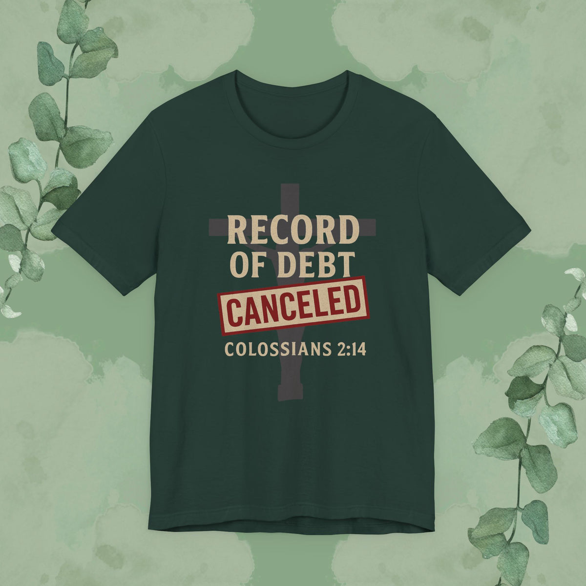 Record of Debt Canceled Christian T-Shirt | Colossians 2:14 Gospel Tee