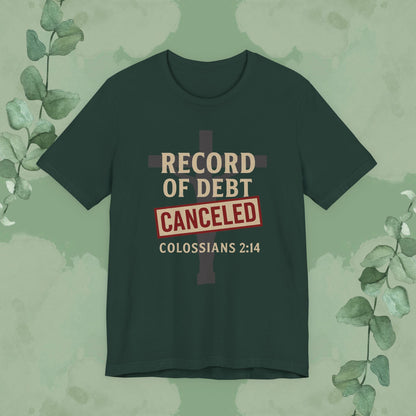 Record of Debt Canceled Christian T-Shirt | Colossians 2:14 Gospel Tee