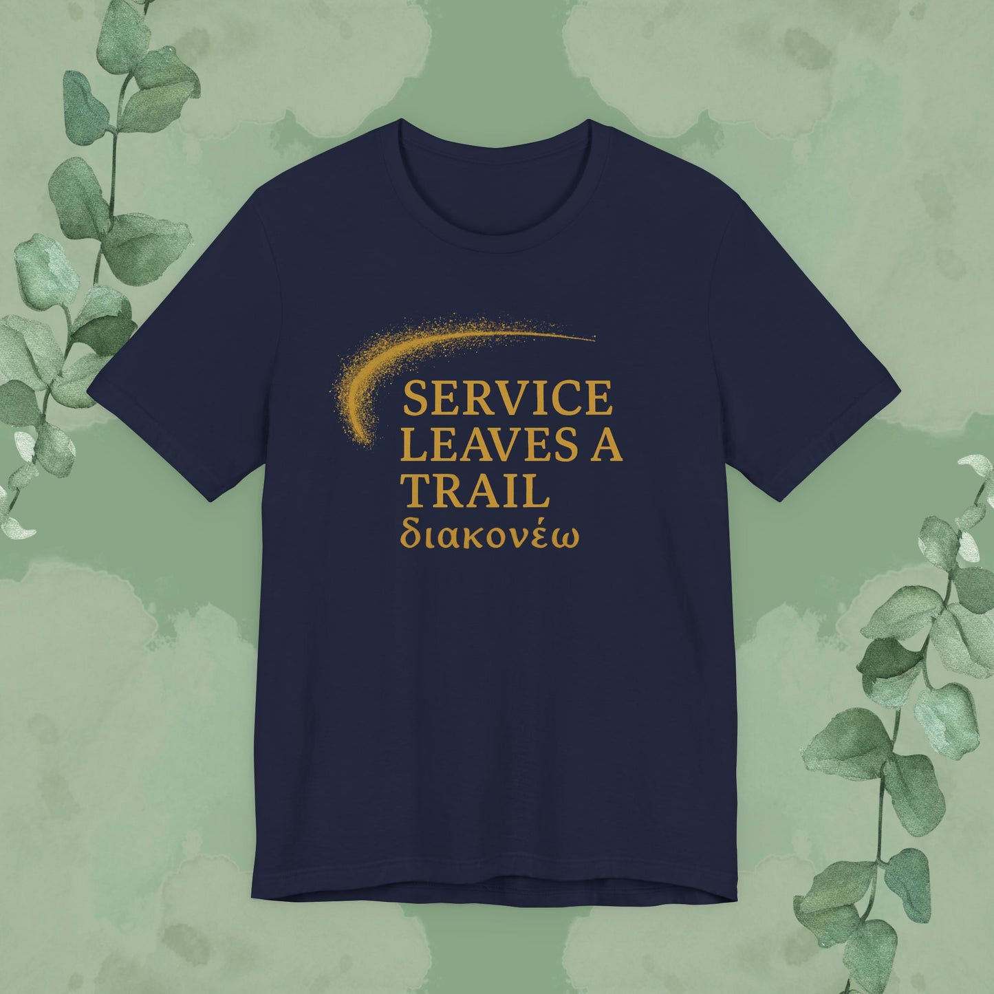 Service Leaves a Trail T-Shirt