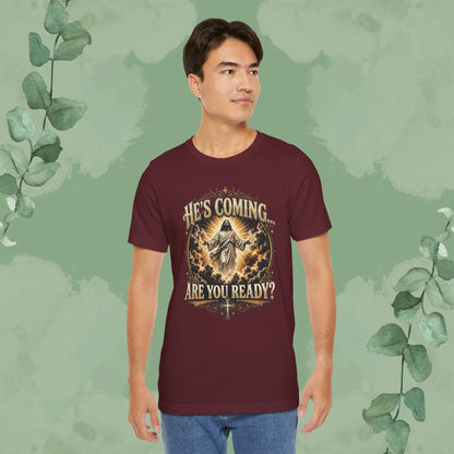 He’s Coming… Are You Ready? Christian T-Shirt | Second Coming Shirt