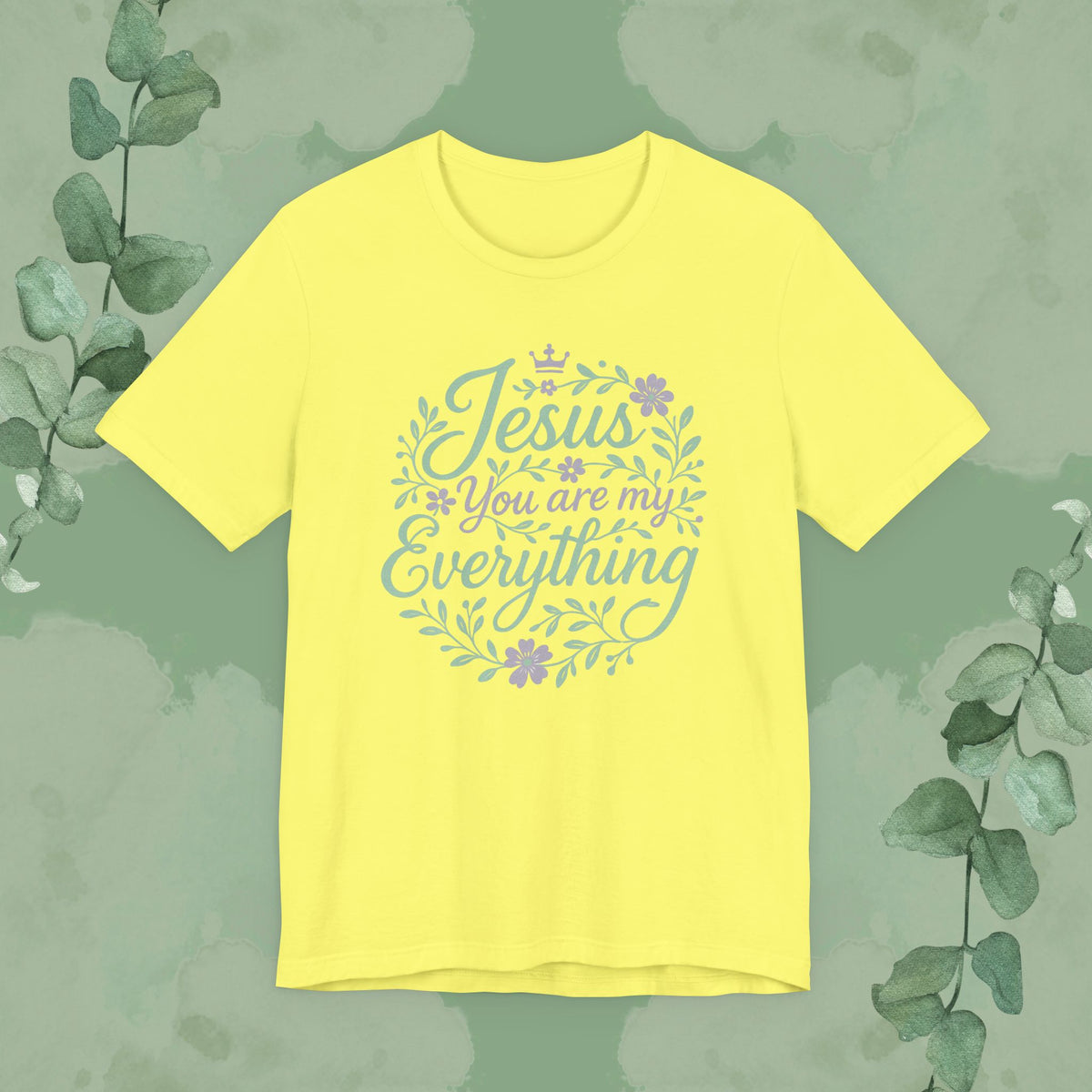"Jesus You Are My Everything" Christian T-Shirt