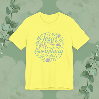 "Jesus You Are My Everything" Christian T-Shirt
