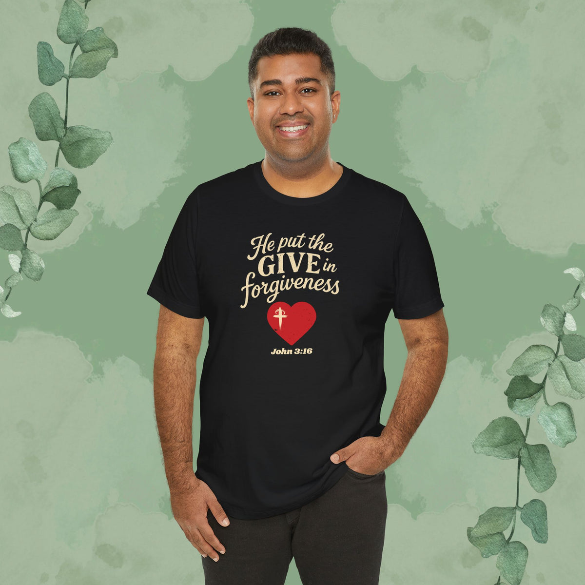 He Put the Give in Forgiveness – John 3:16 —Christian T-Shirt