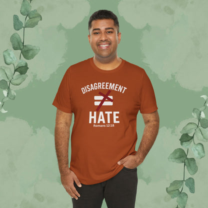 Disagreement ≠ Hate – Romans 12:18 Christian T-Shirt