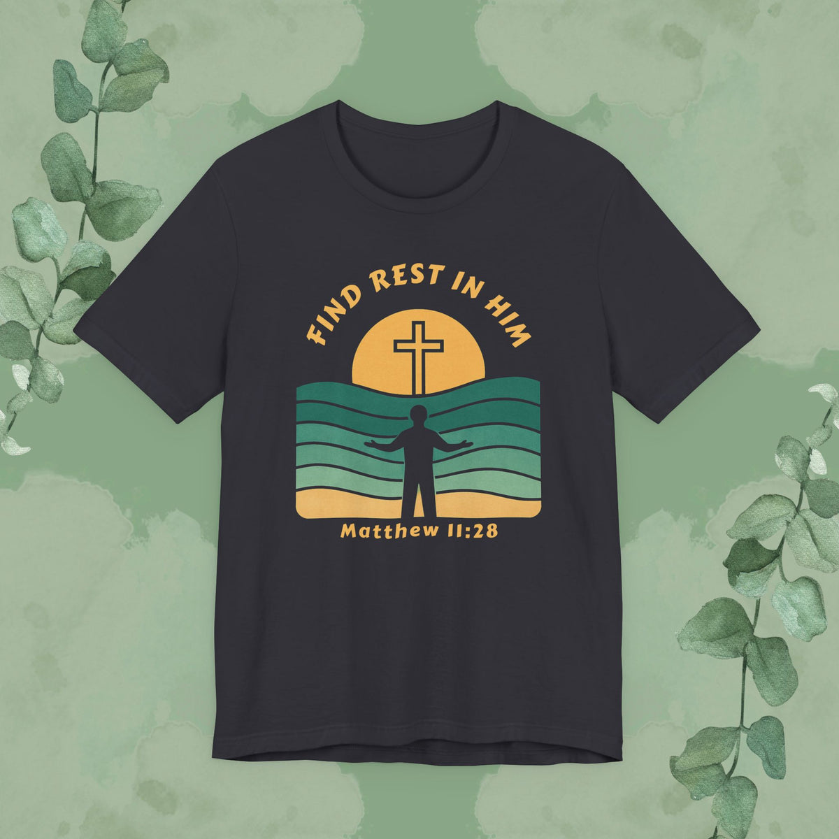 Find Rest in Him – Matthew 11:28 T-Shirt