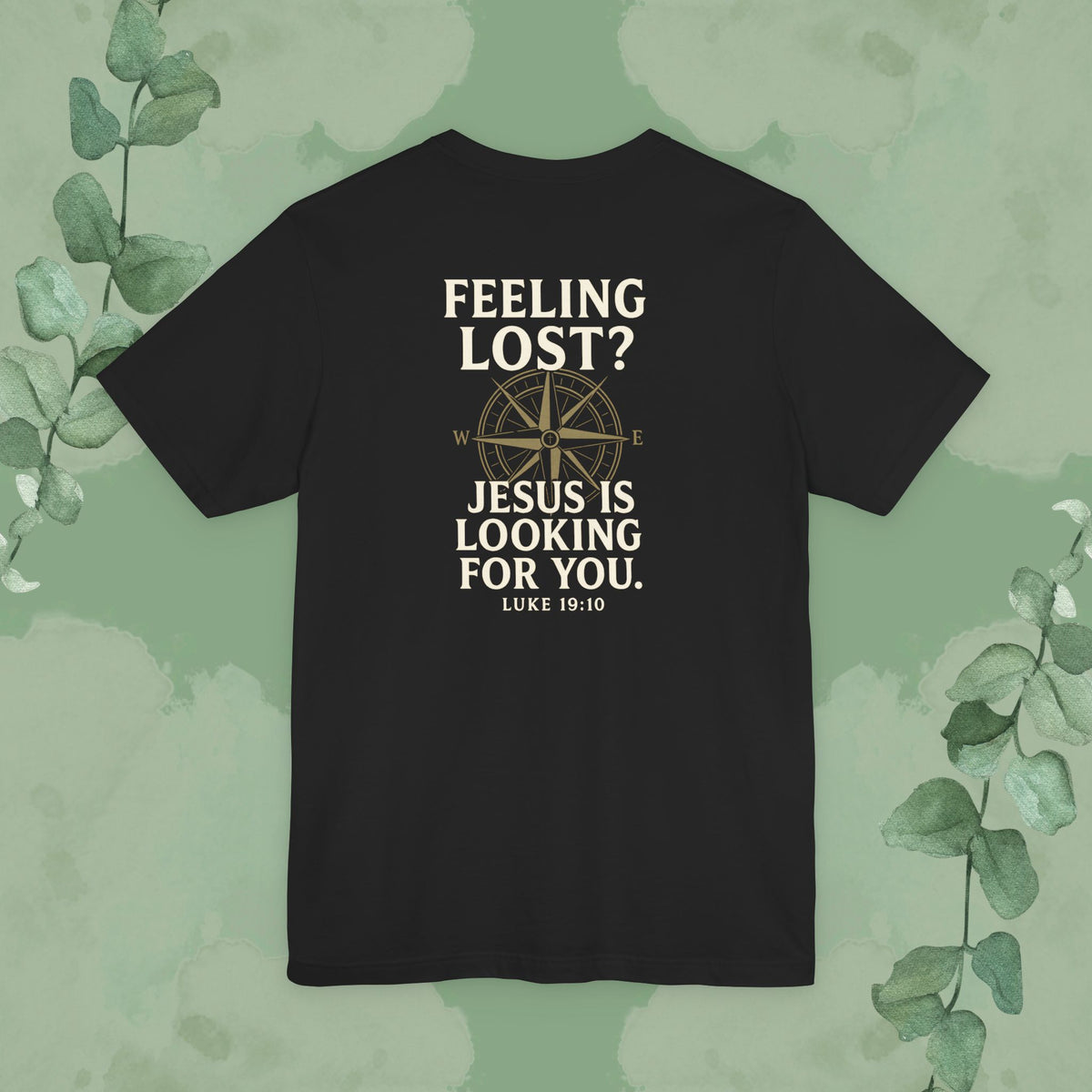 Christian T-shirt with “Feeling Lost? Jesus Is Looking for You” Luke 19:10 front and back design