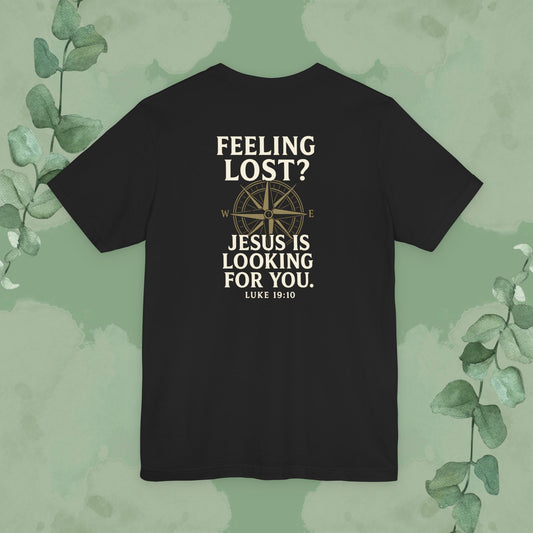 Christian T-shirt with “Feeling Lost? Jesus Is Looking for You” Luke 19:10 front and back design