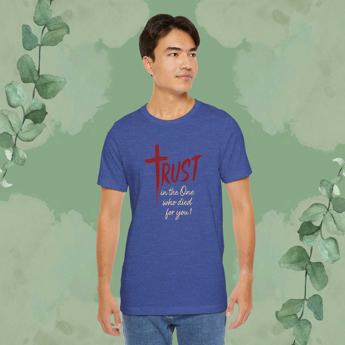 TRUST – In the One Who Died for You T-Shirt
