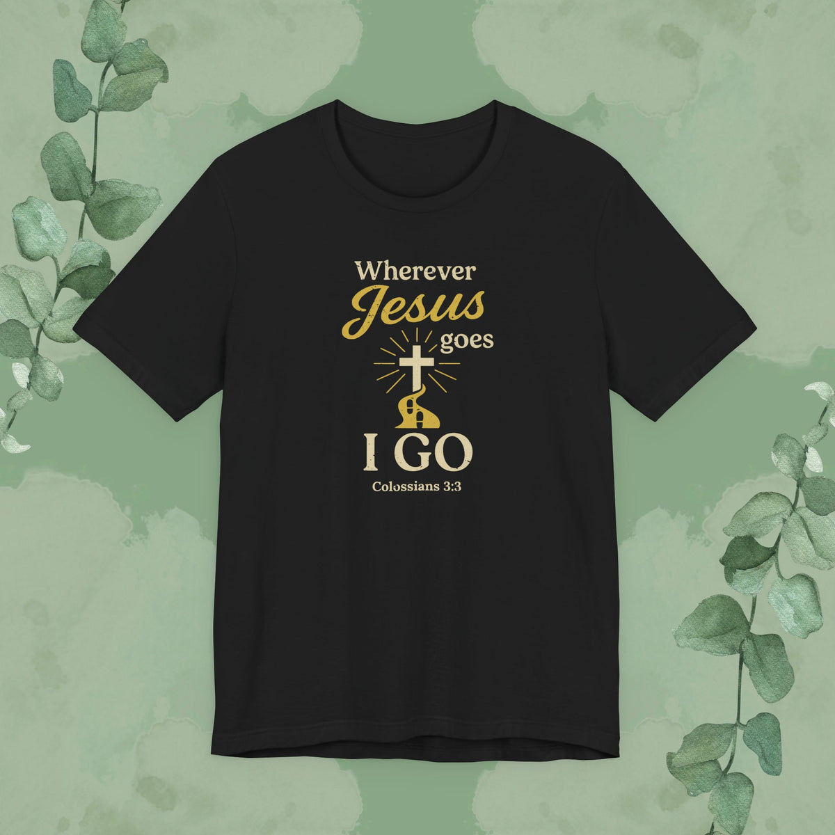 Black Christian T-shirt with “Wherever Jesus Goes I Go” discipleship design
