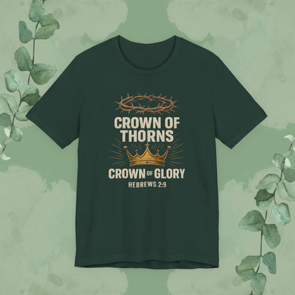 Crown of Thorns + Crown of Glory – Hebrews 2:9 T-Shirt