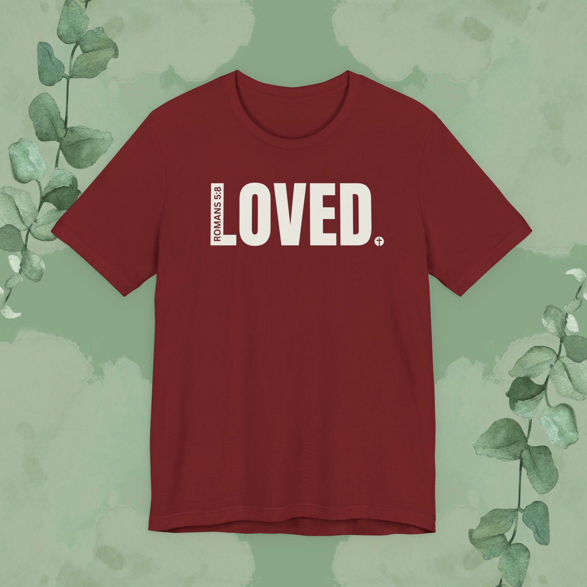 LOVED. – Romans 5:8 T-Shirt