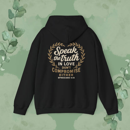 Black Christian hoodie with “Speak the Truth in Love – Don’t Compromise Either” design