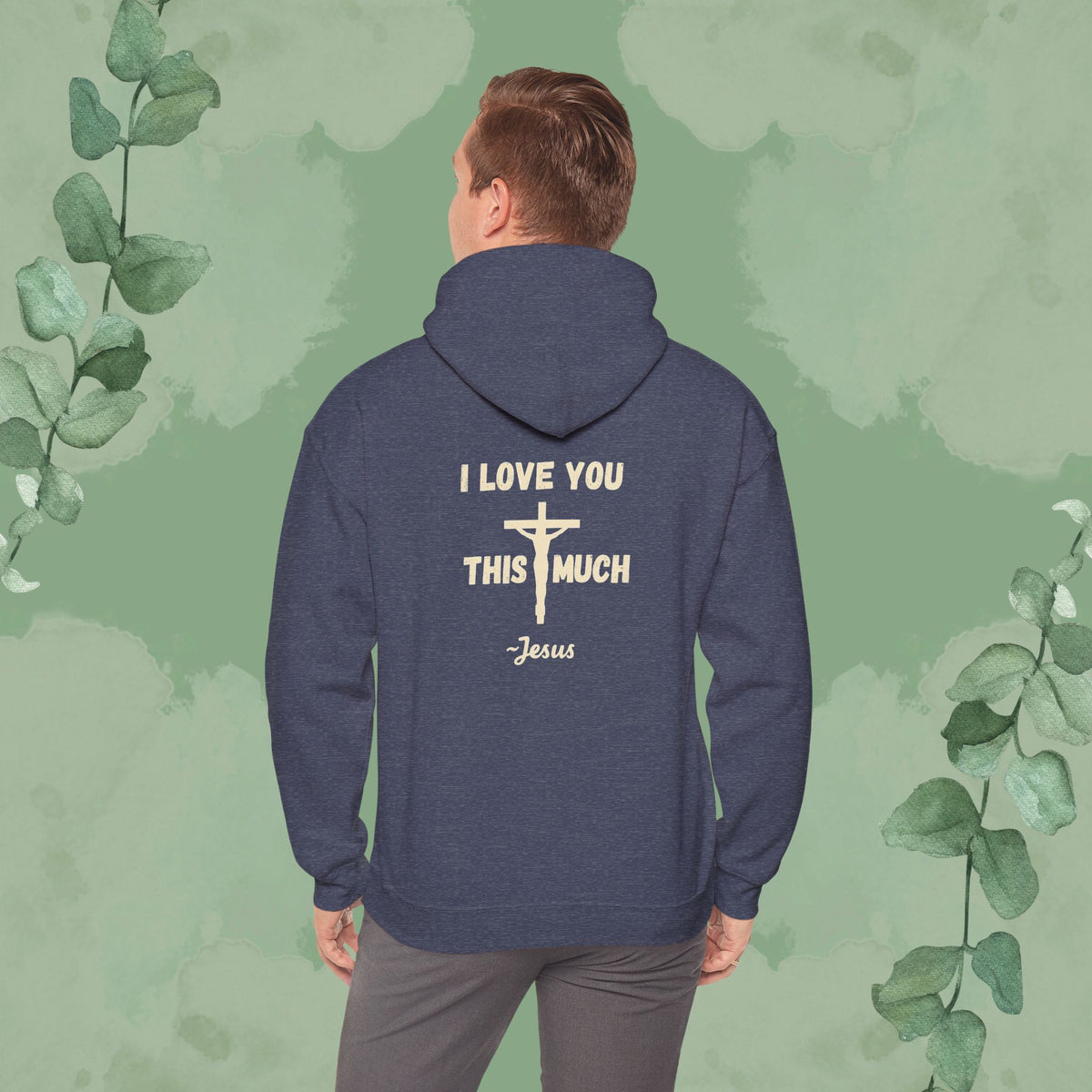 Heather Navy Christian hoodie with “I Love You This Much ~ Jesus” faith design
