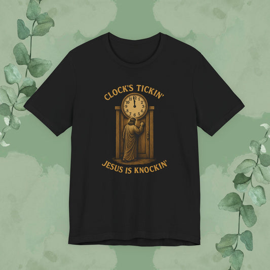 Christian T-shirt with “Clock’s Tickin’ – Jesus is Knockin’” evangelistic design
