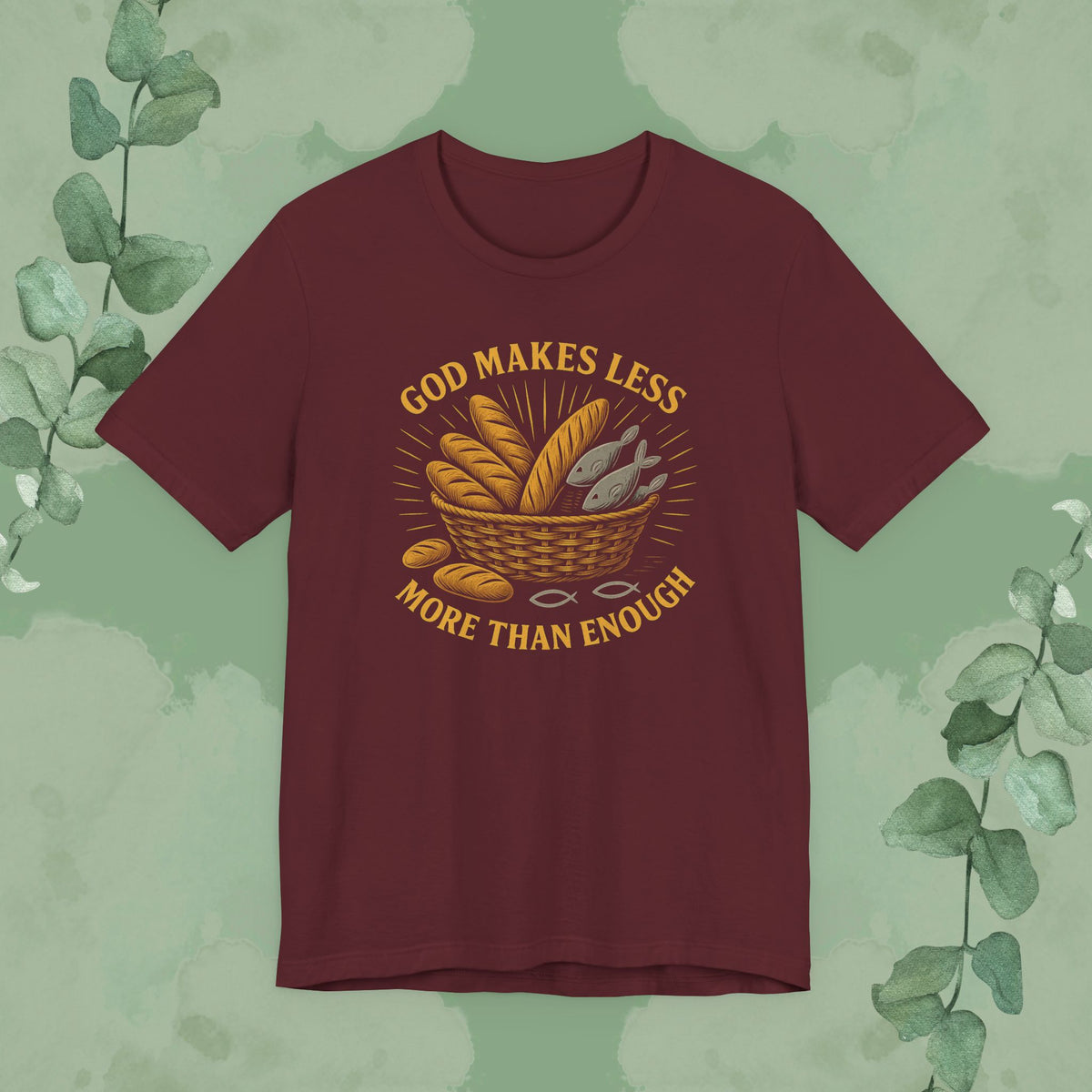 God Makes Less More Than Enough T-Shirt