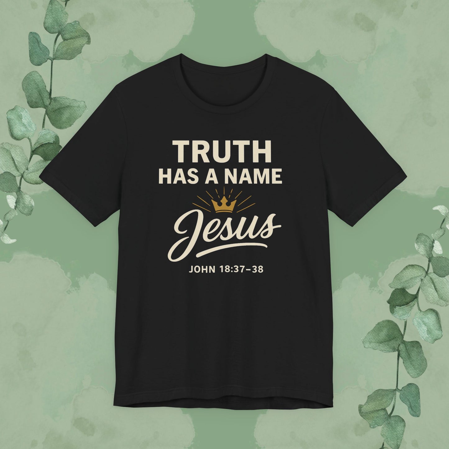 Black Christian T-shirt with “Truth Has a Name Jesus” design