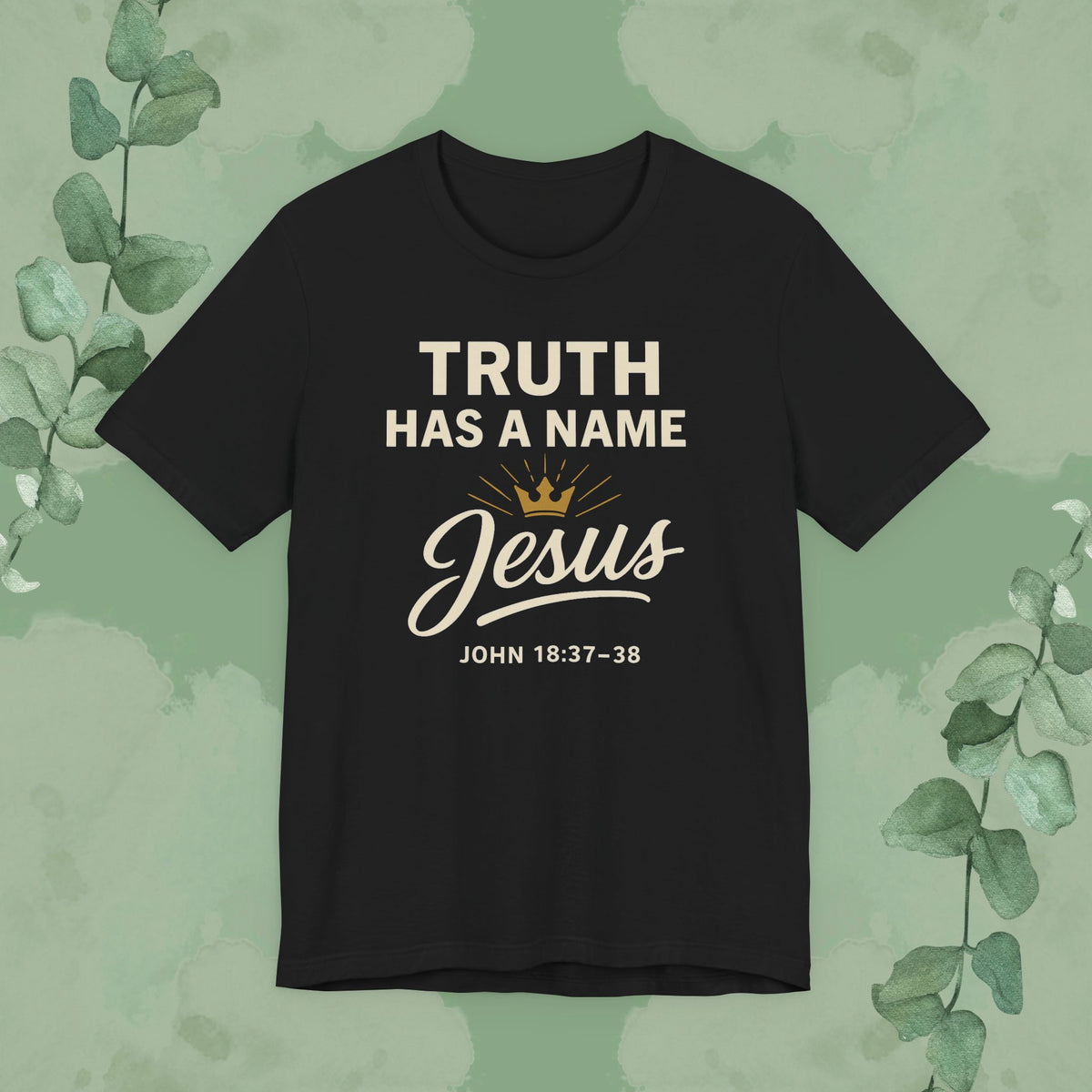 Black Christian T-shirt with “Truth Has a Name Jesus” design