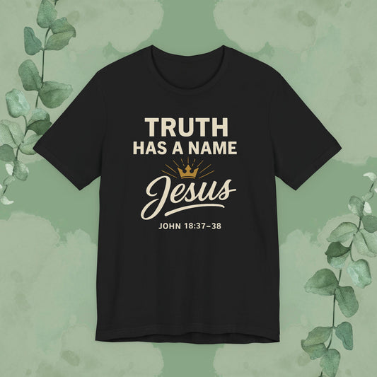 Black Christian T-shirt with “Truth Has a Name Jesus” design