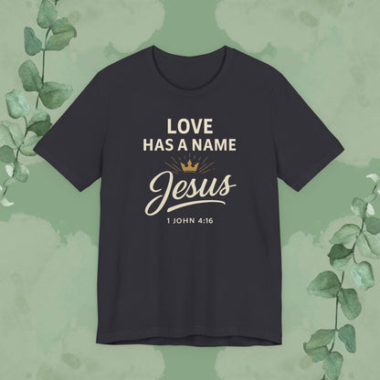 Love Has a Name – Jesus | T-Shirt