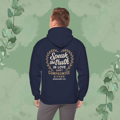 Speak the Truth in Love – Don’t Compromise Either | Hoodie