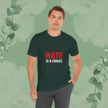 Hate Is a Choice – Christian T-Shirt