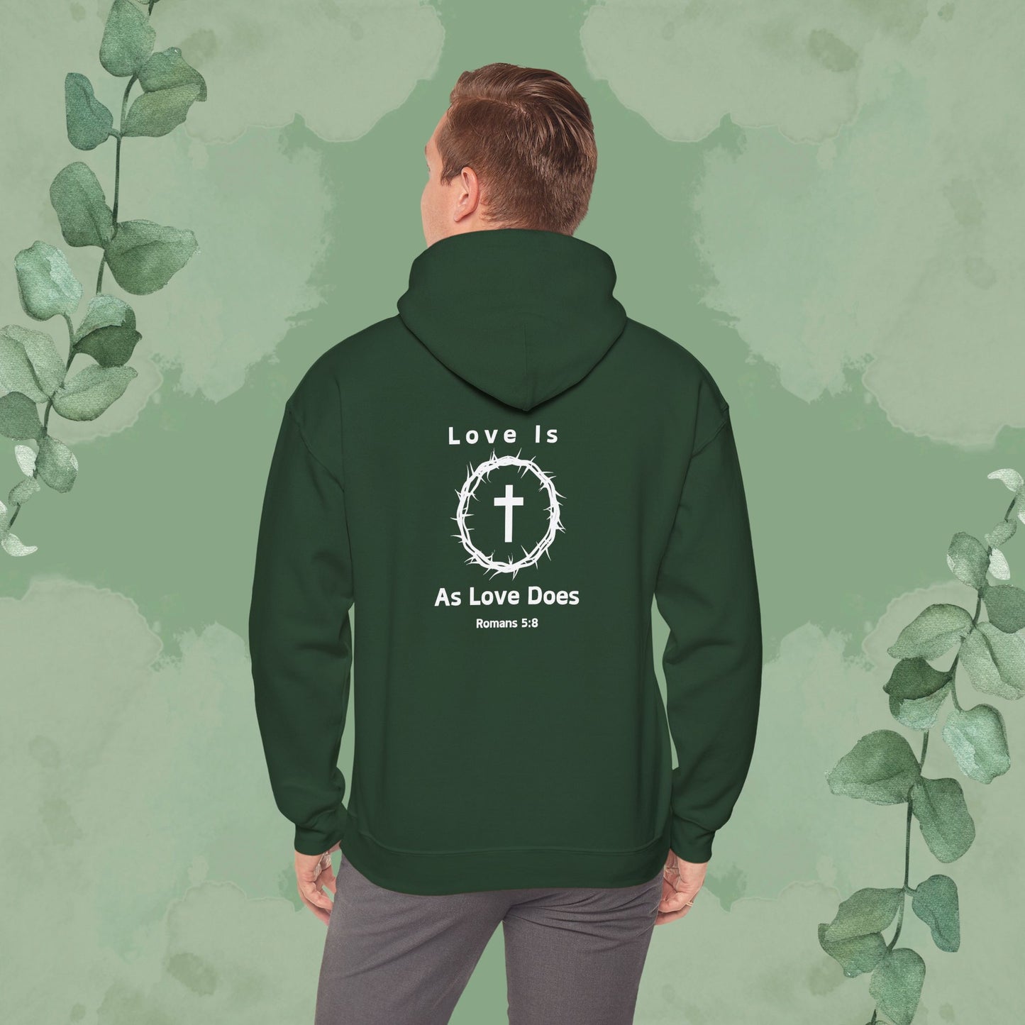 Love Is As Love Does – Romans 5:8 Christian Hoodie