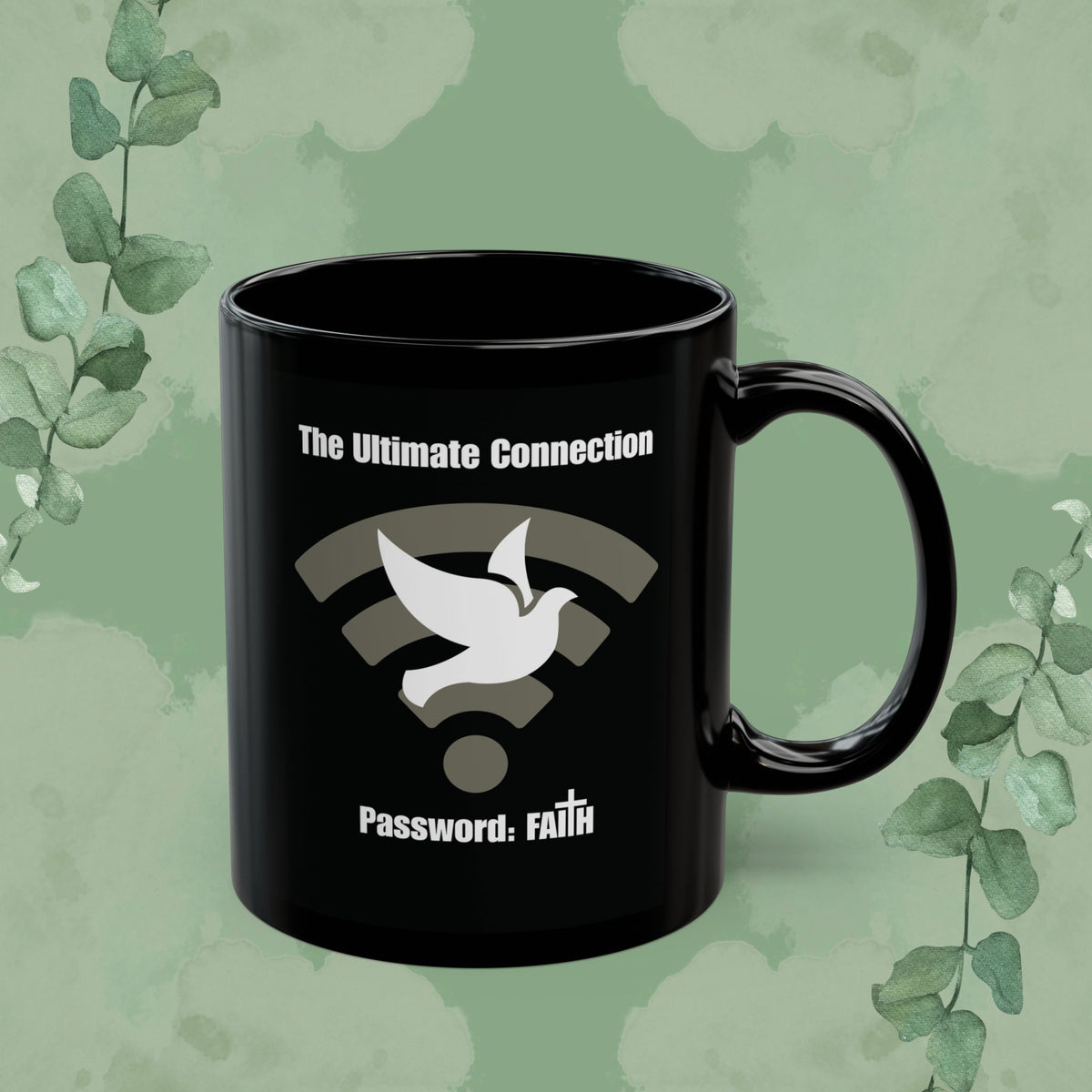 Black Christian mug with “The Ultimate Connection – Password: FAITH” design