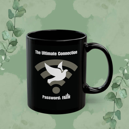 Black Christian mug with “The Ultimate Connection – Password: FAITH” design