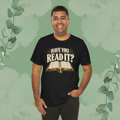 Have You Read It? | Christian Bible Conversation T-Shirt