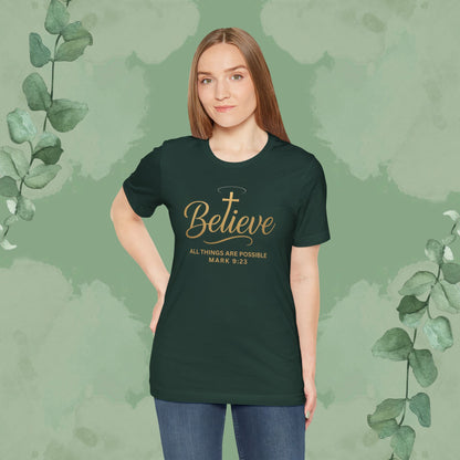 Believe – Mark 9:23 T-Shirt