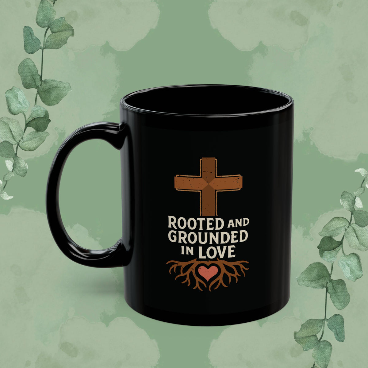 Rooted and Grounded in Love – Black Ceramic Mug (11oz & 15oz)