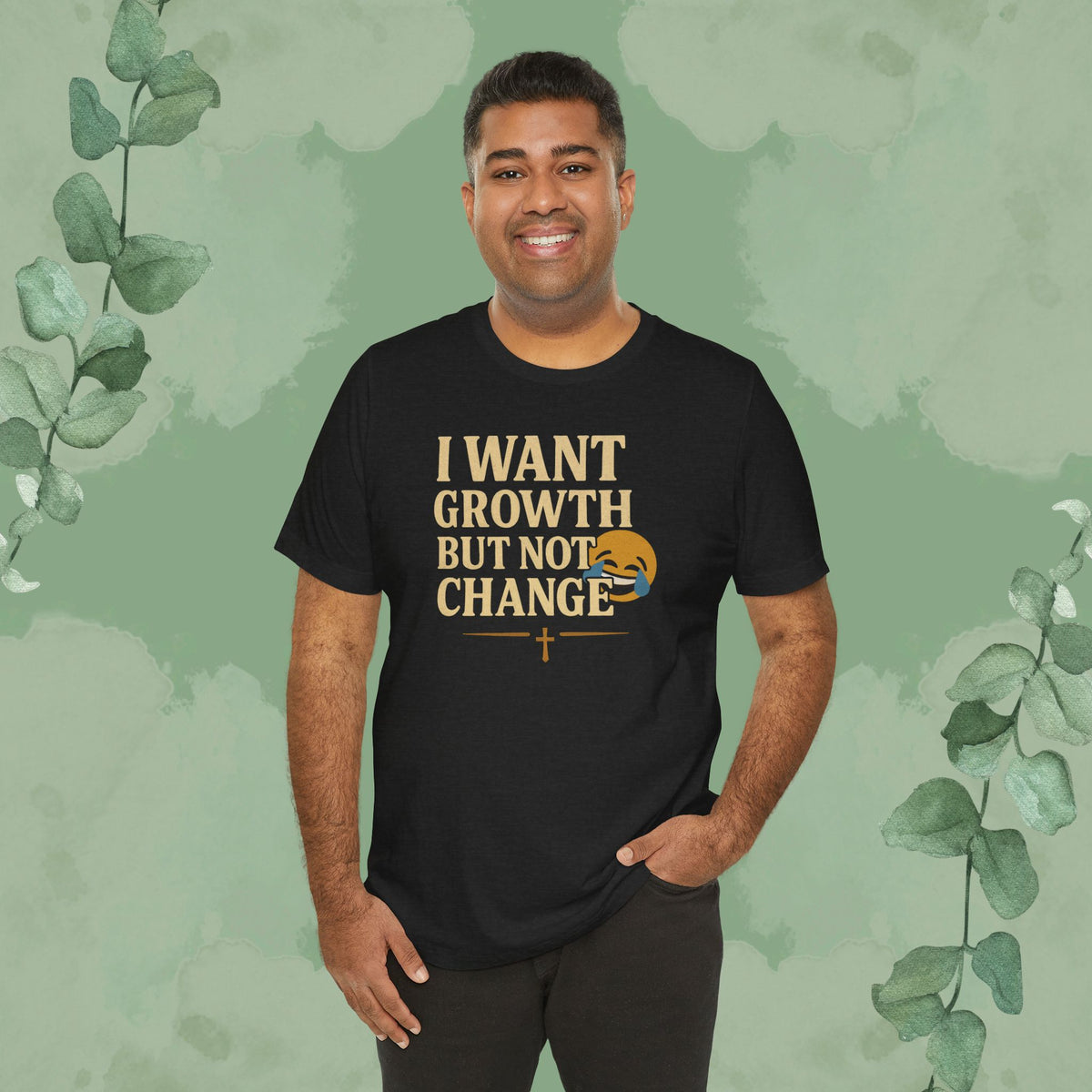 I Want Growth But Not Change T-Shirt