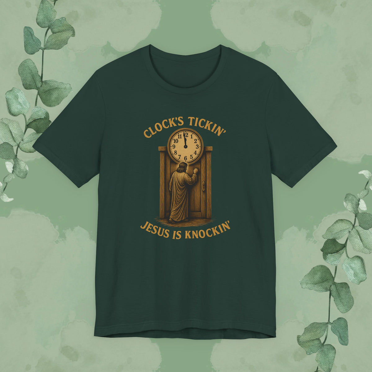 Clock’s Tickin’ – Jesus is Knockin’ T-Shirt