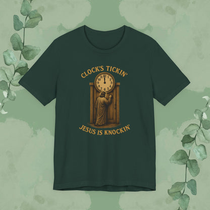 Clock’s Tickin’ – Jesus is Knockin’ T-Shirt