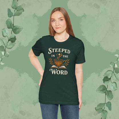 Steeped in the Word Christian T-Shirt