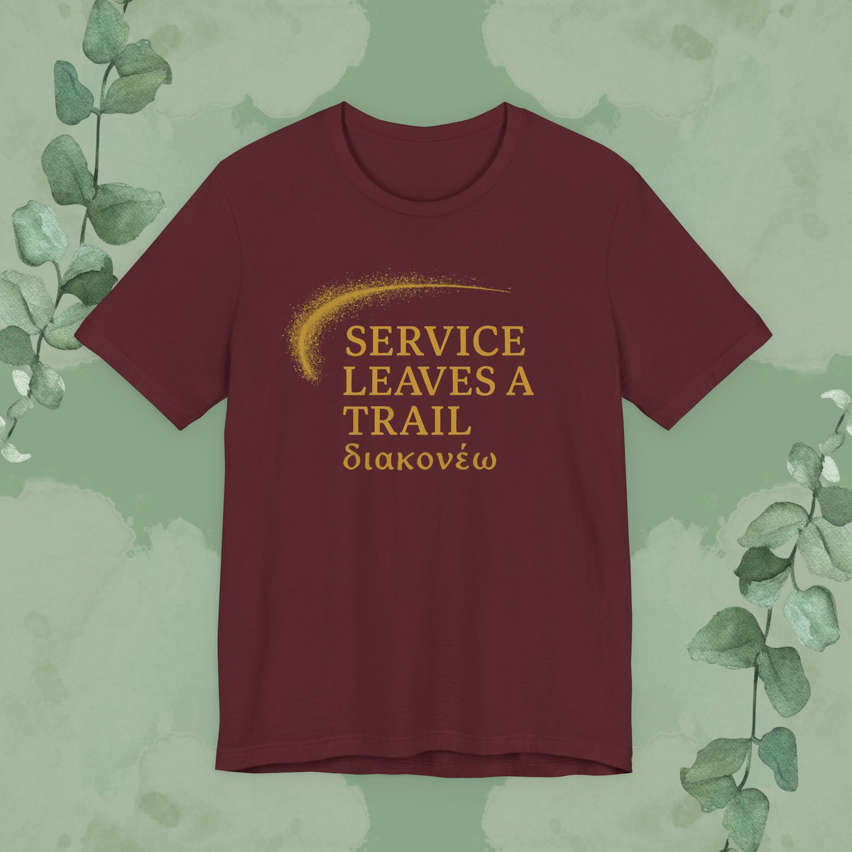 Service Leaves a Trail T-Shirt