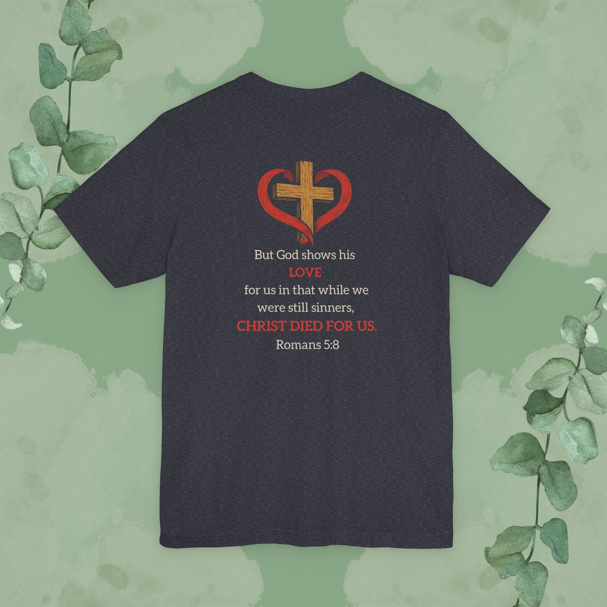 While We Were Still Sinners – Romans 5:8 Tee