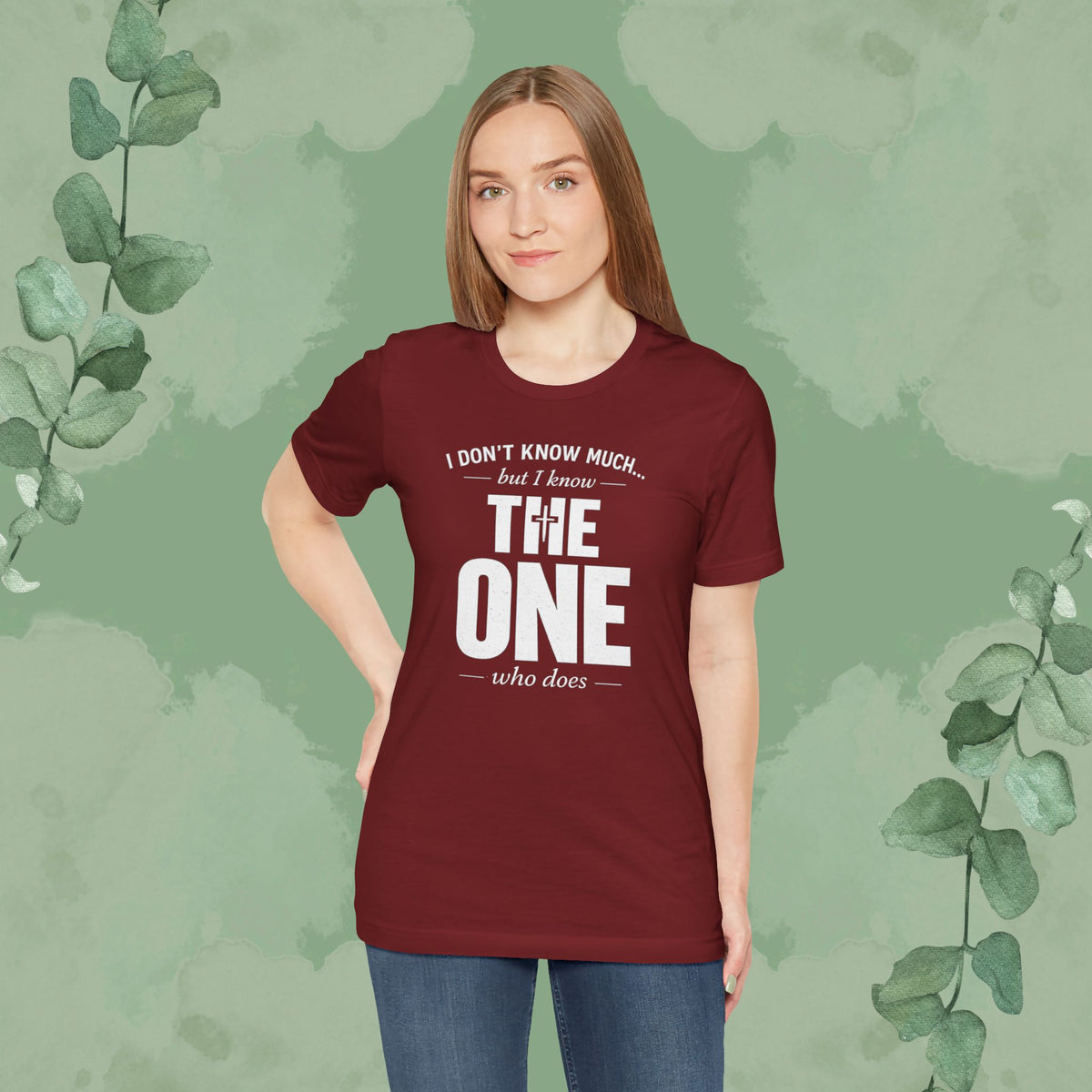 I Don’t Know Much But I Know THE ONE T-Shirt