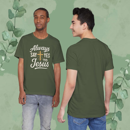 Always Say Yes to Jesus T-Shirt