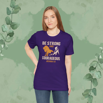 Be Strong and Courageous – Joshua 1:9 T-Shirt